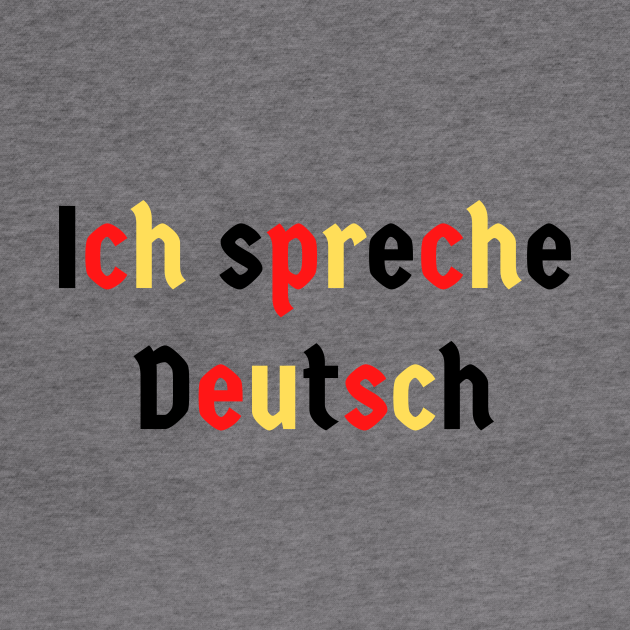 Ich spreche Deutsch I speak German Hablo Alemán Deutsch Hoodie TeePublic